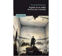 Sujetos en la niebla: Narrativas sobre la identidad (Pensamiento Herder)