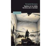 Sujetos en la niebla: Narrativas sobre la identidad (Pensamiento Herder)