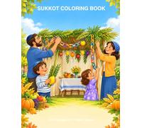 Sukkot Coloring Book: A Joyful Holiday Coloring Adventure with Sukkahs, Lulav, Etrog, Harvest Fun & Family Celebrations