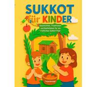 Sukkot für Kinder: "Entdecke das fröhliche Laubhüttenfest mit Spielen, Bastelideen und Geschichten!"