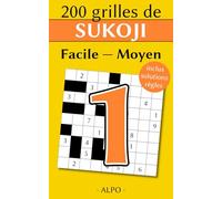 Sukoji Facile & Moyen : tome 1: 200 Grilles Avec Solutions - Règles Expliquées