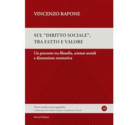 Sul "diritto sociale", tra fatto e valore. Un percorso tra filosofia, scienze sociali e dimensione normativa (Prassi sociale e teoria giuridica)