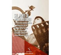 Sul Monte di Monterotondo. La tradizione democratica e antifascista in un comune della Bassa Sabina. Da Garibaldi ad Angelo Frammartino (Segnavento)