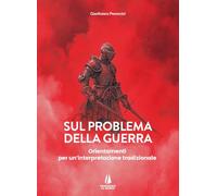 Sul problema della guerra. Orientamenti per un'interpretazione tradizionale (Bastian contrari)