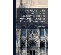 Sul Progetto Di Legge Per La Conservazione Dei Monumenti Oggetti D'arte E D'antichitá