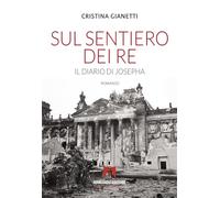 Sul sentiero dei re. Il diario di Josepha (Narrare)