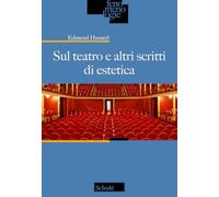 Sul teatro e altri scritti di estetica (Fenomenologie)