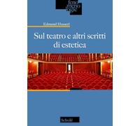 Sul teatro e altri scritti di estetica (Fenomenologie)