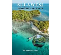 SULAWESI REISEFÜHRER 2025 2026: Erkunden Sie Indonesiens versteckte Insel, die besten Attraktionen, die besten Reiserouten und praktische Tipps für Abenteuer, Kultur und Tauchen