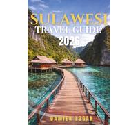 SULAWESI TRAVEL GUIDE 2026: Real Routes Through Toraja Highlands, Bunaken Marine Park, Hidden Beaches, and Cultural Heartlands