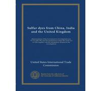 Sulfur dyes from China, India and the United Kingdom: determinations of the Commission in investigations nos. 731-TA-548, 550, and 551 (preliminary) ... information obtained in the investigations
