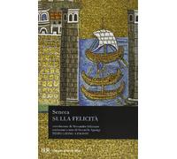 Sulla felicità. Testo latino a fronte (BUR Classici greci e latini)