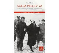 Sulla pelle viva. Come si costruisce una catastrofe. Il caso Vajont (Percorsi della memoria)