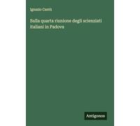 Sulla quarta riunione degli scienziati italiani in Padova