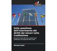 Sulla questione dell'inserimento dei diritti dei minori nella Costituzione: dal punto di vista del lavoro sociale come professione nel campo dei diritti umani
