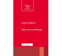 Sulla ricerca dell'ideale. Testo inglese a fronte. Ediz. bilingue (Il pellicano rosso)