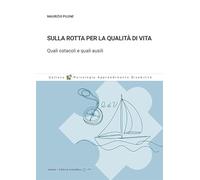 Sulla rotta per la qualità di vita. Quali ostacoli e quali ausili