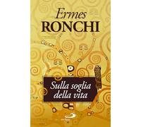Sulla soglia della vita. Per una Parola che accenda il cuore (Nuovi fermenti)