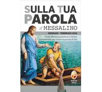 Sulla tua Parola. Messalino gennaio-febbraio 2026. Santa Messa quotidiana e letture commentate per vivere la parola di Dio
