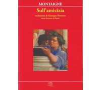 Sull'amicizia. Testo francese a fronte (Piccola biblioteca della felicità)