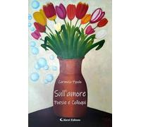 Sull'amore. Poesie e colloqui (I diamanti)