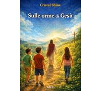 Sulle orme di Gesù (Crescere con Gesù)