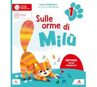 Sulle orme di Milù. Metodo Tutto maiuscolo. Con Letture e Grammatica, Quaderno di Scrittura, Matematica, Storia Geografia Scienze e Tecnologia, ... giorni, Informatica. Per la 1 ͣ c... (Vol. 1)
