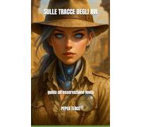 SULLE TRACCE DEGLI AVI: guida all'osservazione lenta