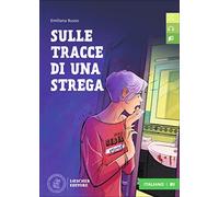 Sulle tracce di una strega. Letture graduate di italiano per stranieri. Livello B1: Sulle tracce di una strega. Libro +