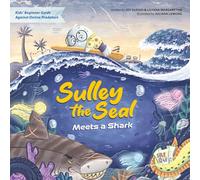 Sulley the Seal Meets a Shark: Kids' beginner guide against online predators: 2 (Sulley the Seal Surfing Adventures)