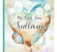 Sullivan: Personalized First Name Baby Boy Milestone Journal Record and Celebrate Your Baby's First Year