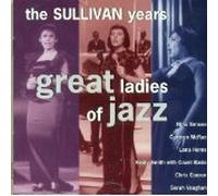Sullivan Years - Great Ladies of Jazz