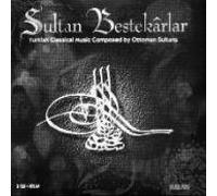 Sultan Bestekarlar - Turkish Classical Music