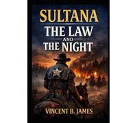 Sultana The Law and the Night (The Sultana Series: Stories of America's Civil War and Her Worst Maritime Disaster)