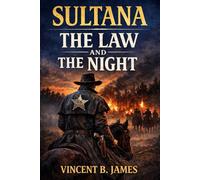 Sultana The Law and the Night (The Sultana Series: Stories of America's Civil War and Her Worst Maritime Disaster)