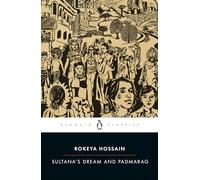 Sultana's Dream and Padmarag (Penguin Classics)