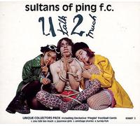 Sultans Of Ping F.C. - Sultans Of Ping F.C. U Talk 2 Much 1992 UK CD single 6588872