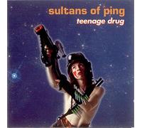 Sultans of Ping – Teenage Drug – Epic
