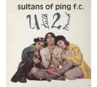SULTANS OF PING - U TALK 2 MUCH 12 inch (12" Vinyl) UK RHYTHM KING 1992
