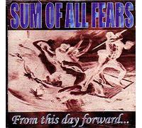 Sum of All Fears - From This Day Forward
