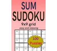 Sum Sudoku 9x9 Grid easy and relaxing: 100 puzzles