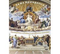 Suma Apologética: Apologética católica y preguntas morales