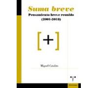 Suma Breve: Pensamiento Breve Reunido (2001-2018)