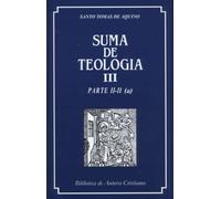 Suma de Teología, III: Parte II-II / a (Edición en castellano) | Tomás De Aquino