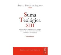 Suma teológica. XIII (3 q. 60-83): tratado de los sacramentos en general. Tratado del bautismo y confirmación. Tratado de la eucaristía: 758 (NORMAL)