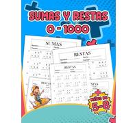 Sumas y Restas 0-1000: Cuaderno de Ejercicios de Sumas y Restas Del 0 al 999 con más de 1000 Operaciones para Niños de 3 a 8 Años