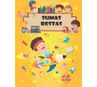 SUMAS Y RESTAS: Cuaderno de ejercicios de matemáticas para niños de 4 a 8 años