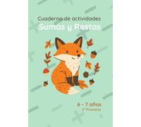 Sumas y Restas. Cuaderno de Matemáticas. 2º Primaria. 6 -7 años.: Cuaderno de Ejercicios de Matemáticas. Operaciones 2º Primaria. Sumas y Restas. Ejercicios de Cálculo Divertidos.