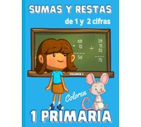 Sumas y restas de 1 y 2 cifras. 1 Primaria. Colorea. Volumen 6: Libro de ejercicios para colorear de matemáticas con soluciones. A partir de los 6 años.