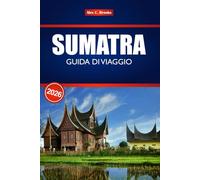 SUMATRA GUIDA DI VIAGGIO 2026: Esplora il paradiso nascosto dell'Indonesia con itinerari Insider, consigli economici e percorsi avventura attraverso paesaggi vulcanici.